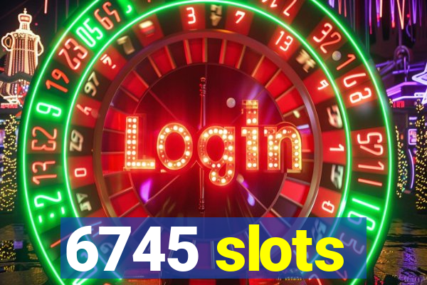 6745 slots